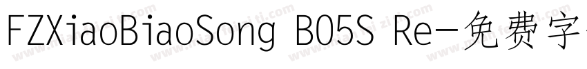 FZXiaoBiaoSong B05S Re字体转换